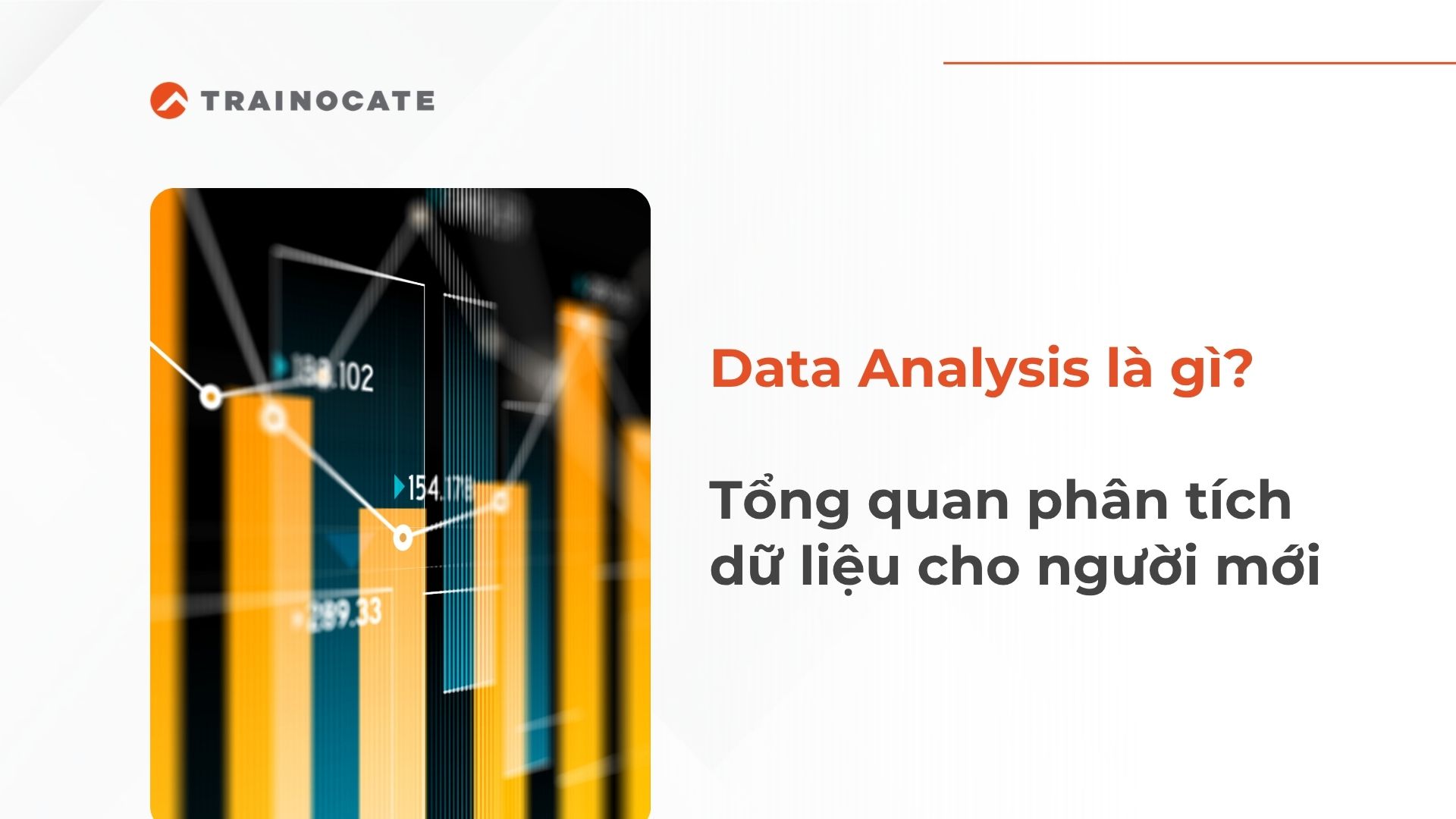 Data Analysis là gì? Tổng quan về phân tích dữ liệu cho người mới