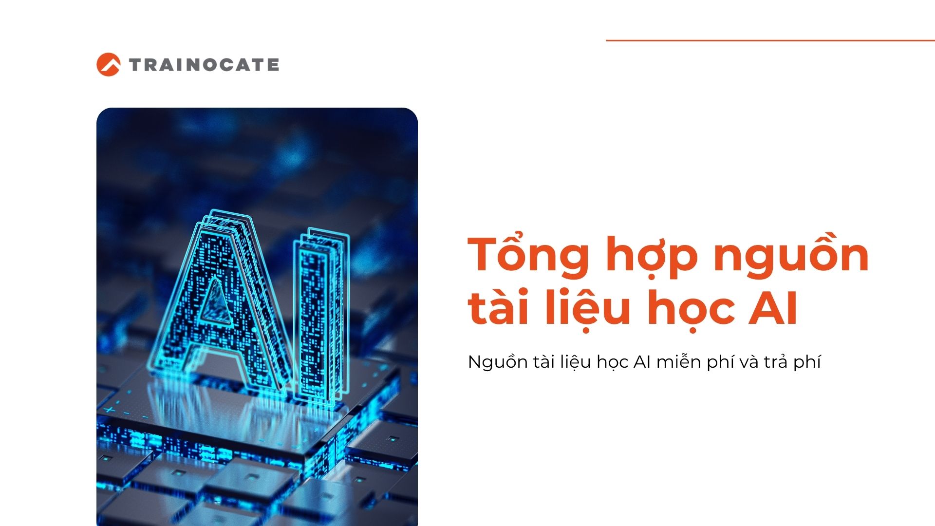Tổng hợp nguồn tài liệu học AI từ miễn phí đến trả phí