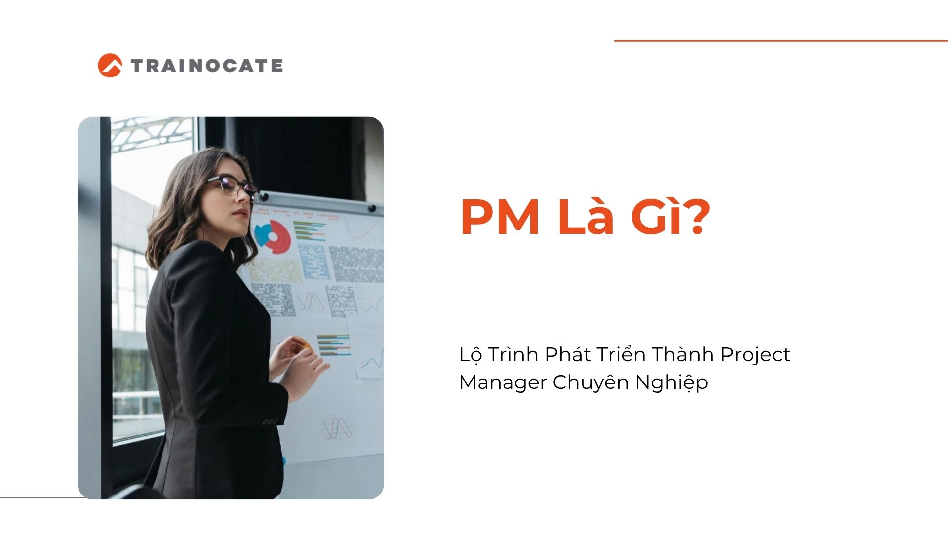 PM Là Gì? Lộ Trình Phát Triển Thành Project Manager Chuyên Nghiệp