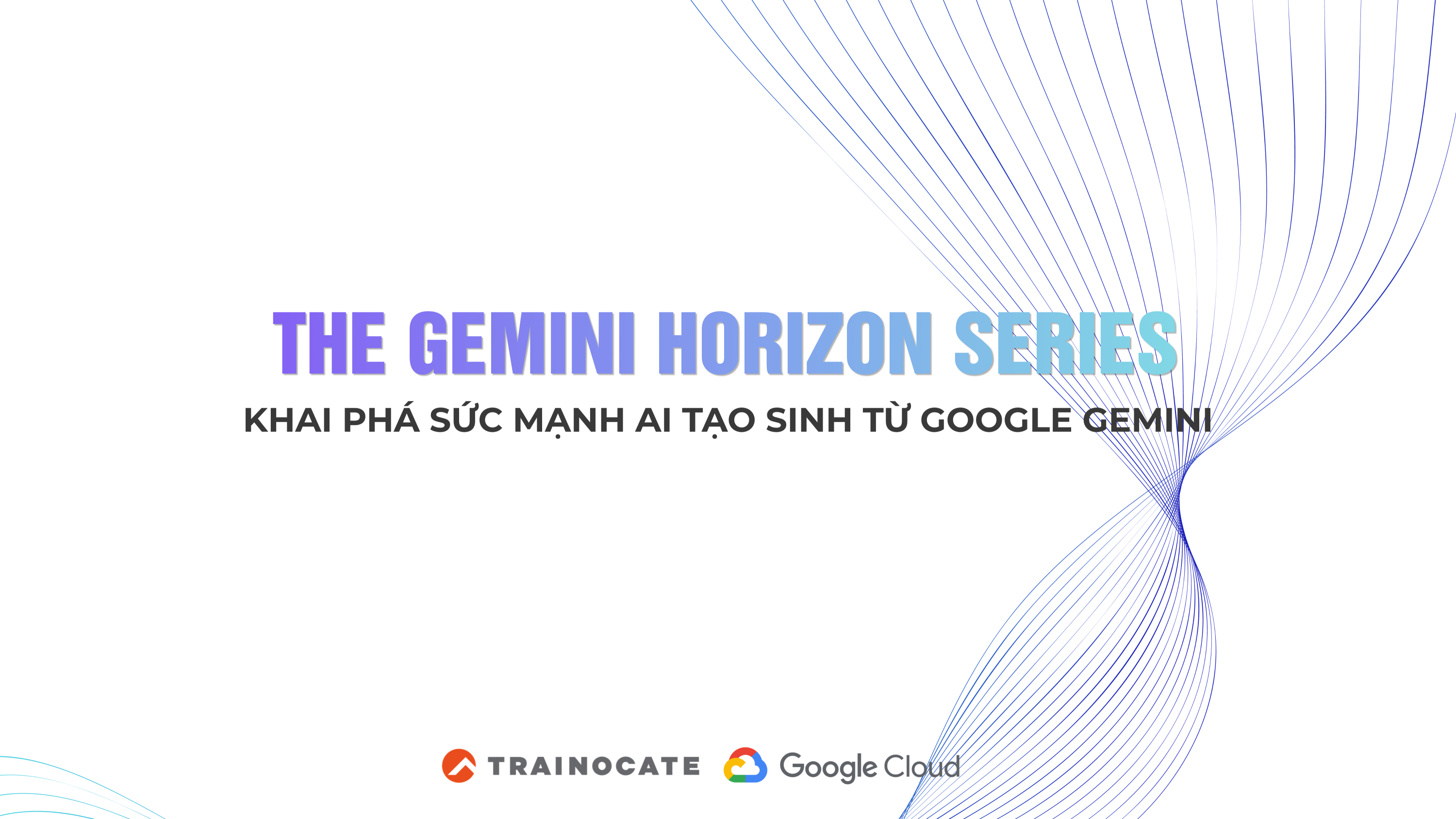 [16-09-2026] SỰ KIỆN "THE GEMINI HORIZON SERIES"
